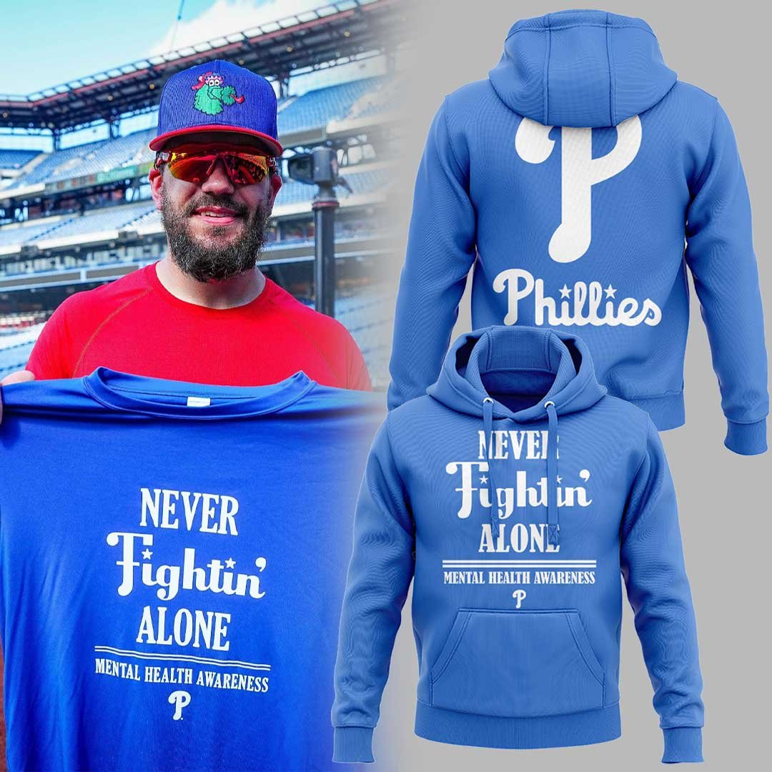 Special Mental Health Awareness Month&Atilde;&fnof;&Acirc;&cent;&Atilde;&cent;&acirc;&euro;&scaron;&Acirc;&not;&Atilde;&sbquo;&Acirc; Philadelphia Phillies Hoodie 