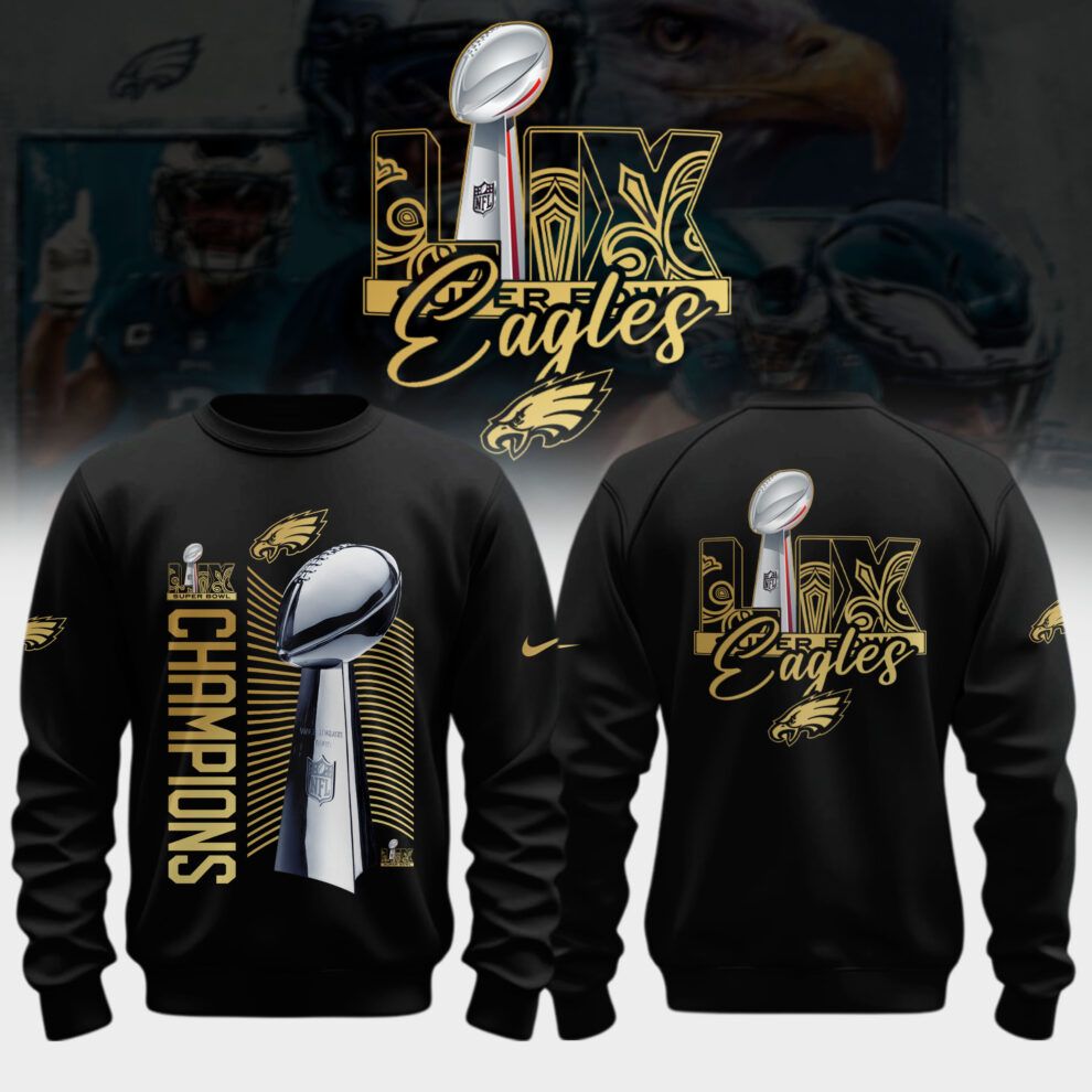 Super Bowl LIX Champions Philadelphia Eagles Sweatshirt 